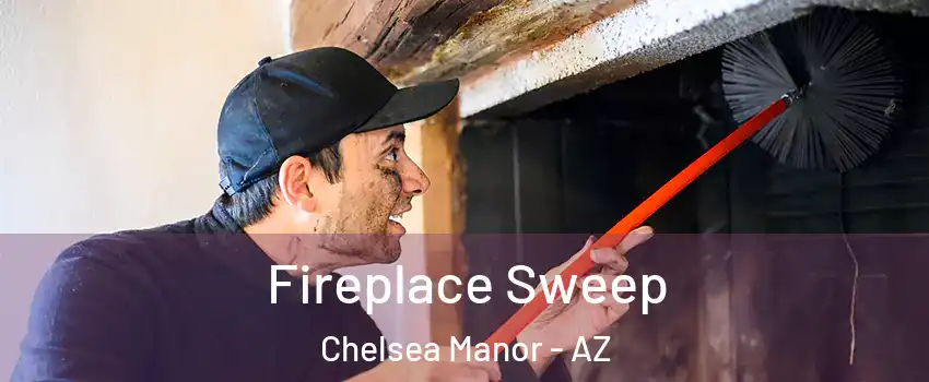 Fireplace Sweep Chelsea Manor - AZ