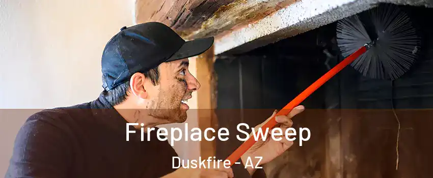 Fireplace Sweep Duskfire - AZ