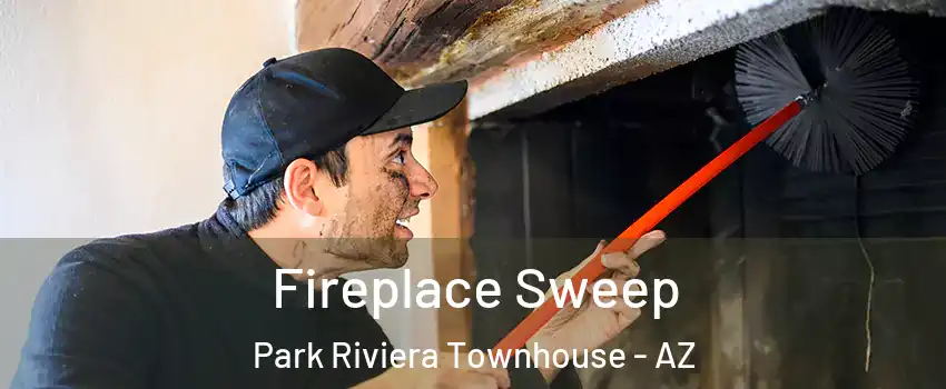 Fireplace Sweep Park Riviera Townhouse - AZ