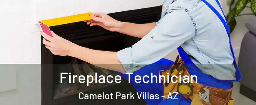 Fireplace Technician Camelot Park Villas - AZ