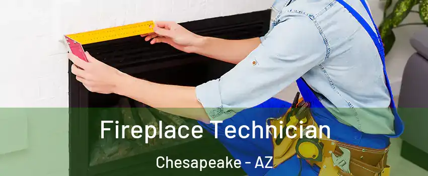 Fireplace Technician Chesapeake - AZ