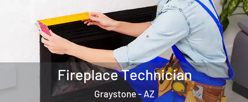 Fireplace Technician Graystone - AZ