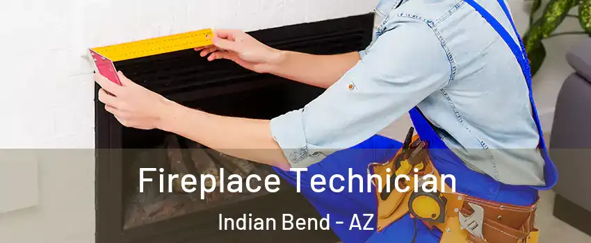 Fireplace Technician Indian Bend - AZ