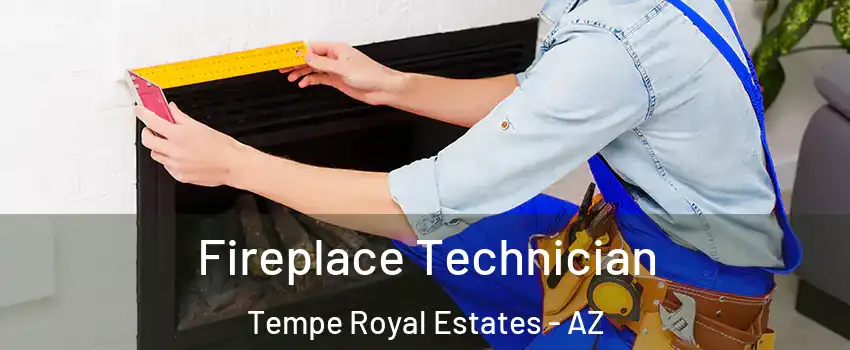 Fireplace Technician Tempe Royal Estates - AZ