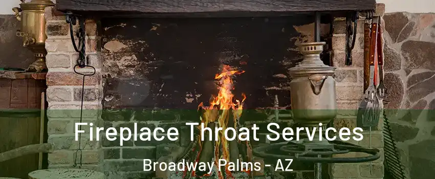 Fireplace Throat Services Broadway Palms - AZ