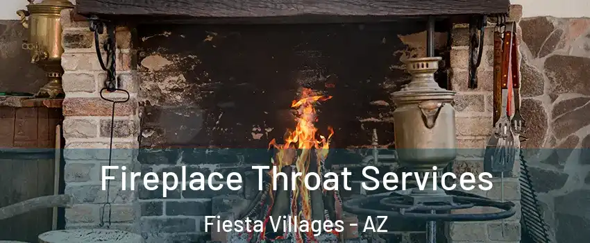 Fireplace Throat Services Fiesta Villages - AZ