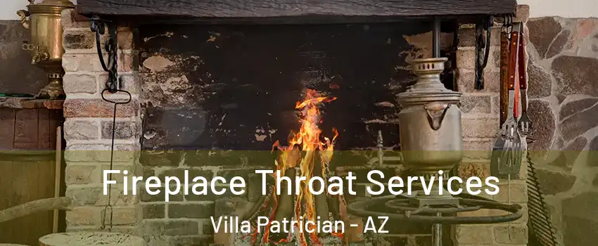 Fireplace Throat Services Villa Patrician - AZ
