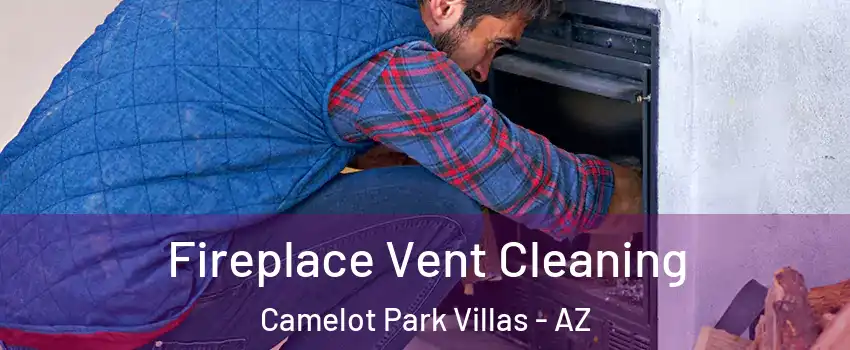 Fireplace Vent Cleaning Camelot Park Villas - AZ