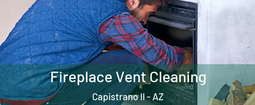 Fireplace Vent Cleaning Capistrano II - AZ