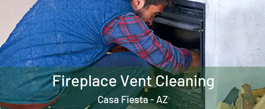 Fireplace Vent Cleaning Casa Fiesta - AZ