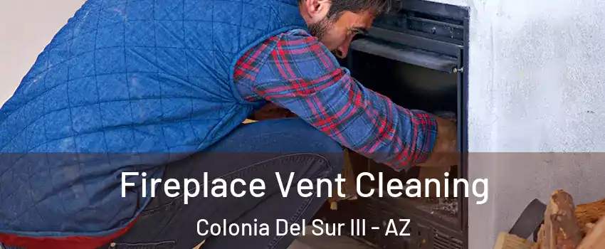 Fireplace Vent Cleaning Colonia Del Sur III - AZ