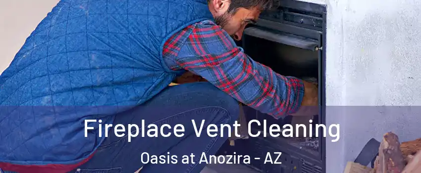 Fireplace Vent Cleaning Oasis at Anozira - AZ