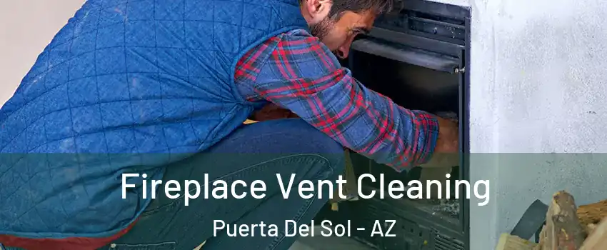 Fireplace Vent Cleaning Puerta Del Sol - AZ