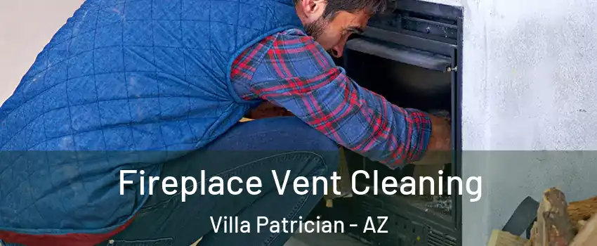 Fireplace Vent Cleaning Villa Patrician - AZ