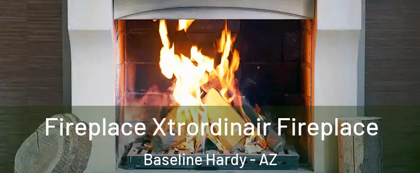 Fireplace Xtrordinair Fireplace Baseline Hardy - AZ