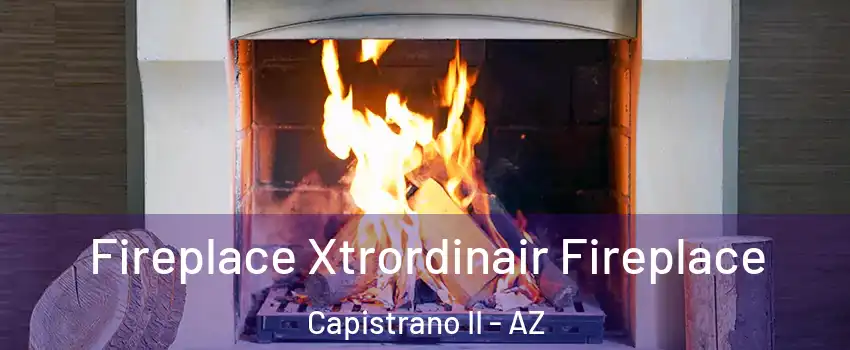 Fireplace Xtrordinair Fireplace Capistrano II - AZ