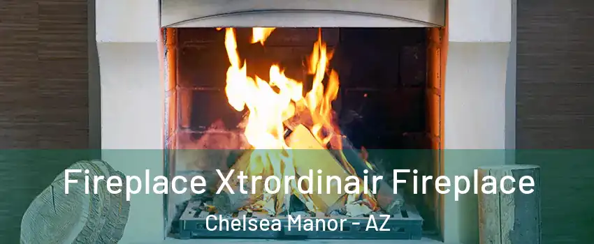 Fireplace Xtrordinair Fireplace Chelsea Manor - AZ