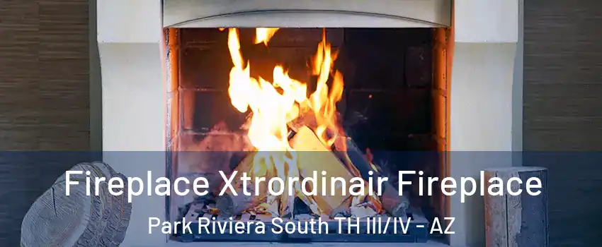 Fireplace Xtrordinair Fireplace Park Riviera South TH III/IV - AZ