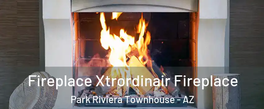 Fireplace Xtrordinair Fireplace Park Riviera Townhouse - AZ