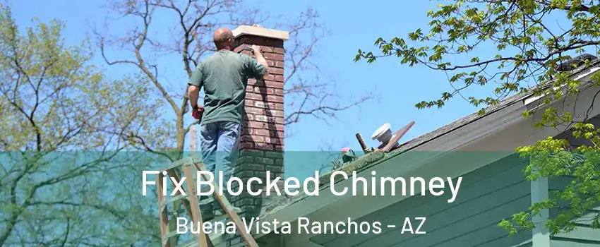 Fix Blocked Chimney Buena Vista Ranchos - AZ