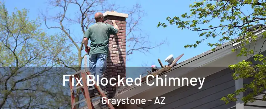Fix Blocked Chimney Graystone - AZ