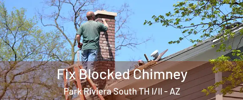 Fix Blocked Chimney Park Riviera South TH I/II - AZ