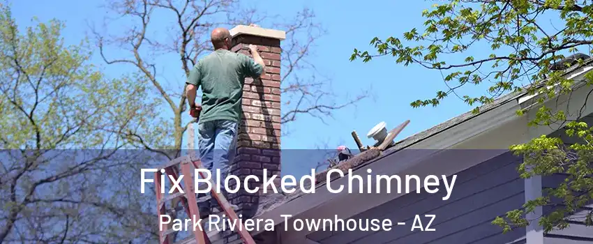 Fix Blocked Chimney Park Riviera Townhouse - AZ