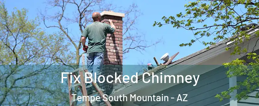 Fix Blocked Chimney Tempe South Mountain - AZ