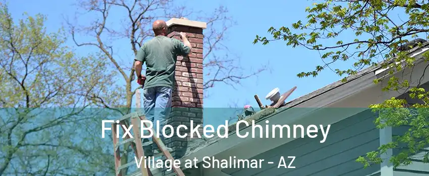 Fix Blocked Chimney Village at Shalimar - AZ