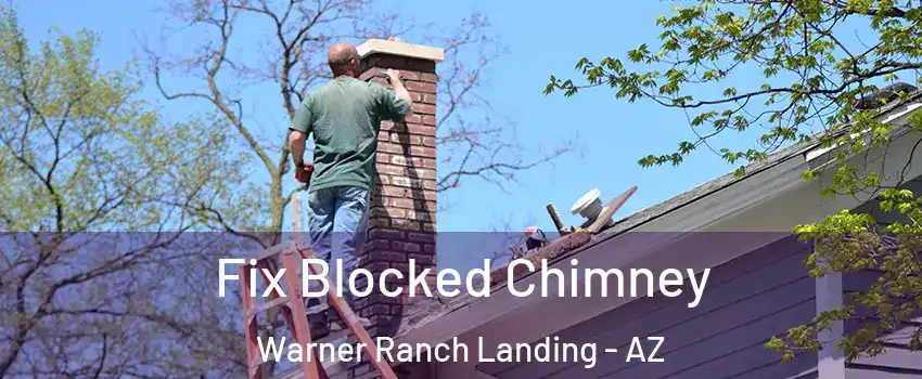 Fix Blocked Chimney Warner Ranch Landing - AZ