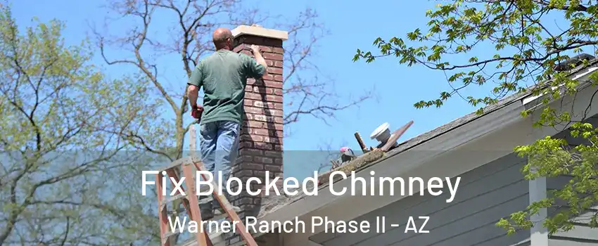 Fix Blocked Chimney Warner Ranch Phase II - AZ