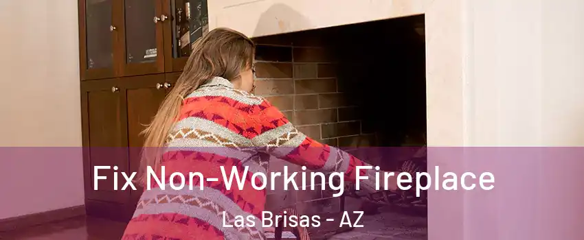 Fix Non-Working Fireplace Las Brisas - AZ