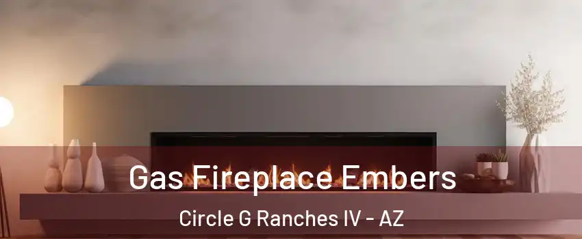 Gas Fireplace Embers Circle G Ranches IV - AZ