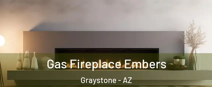Gas Fireplace Embers Graystone - AZ