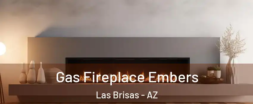 Gas Fireplace Embers Las Brisas - AZ