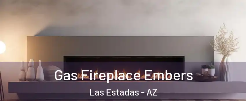 Gas Fireplace Embers Las Estadas - AZ