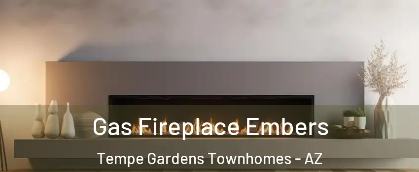 Gas Fireplace Embers Tempe Gardens Townhomes - AZ