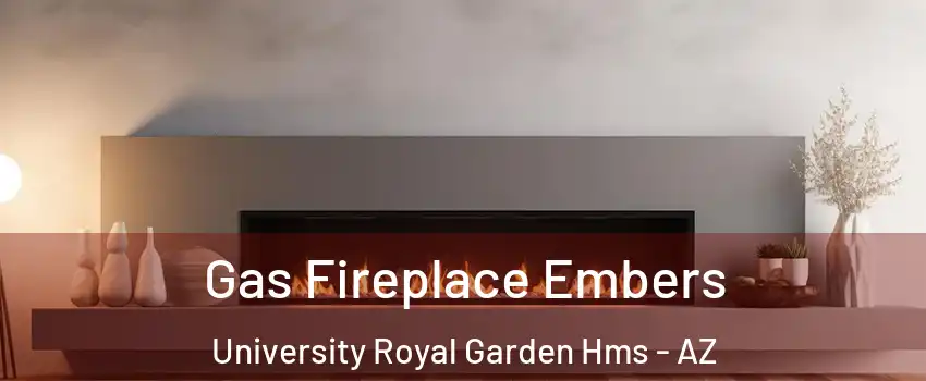 Gas Fireplace Embers University Royal Garden Hms - AZ