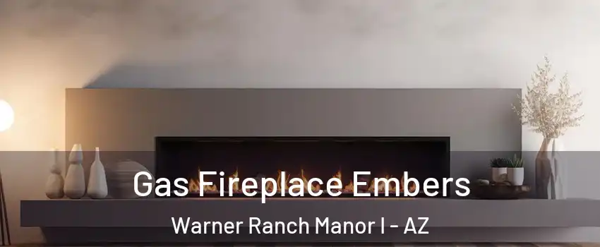 Gas Fireplace Embers Warner Ranch Manor I - AZ