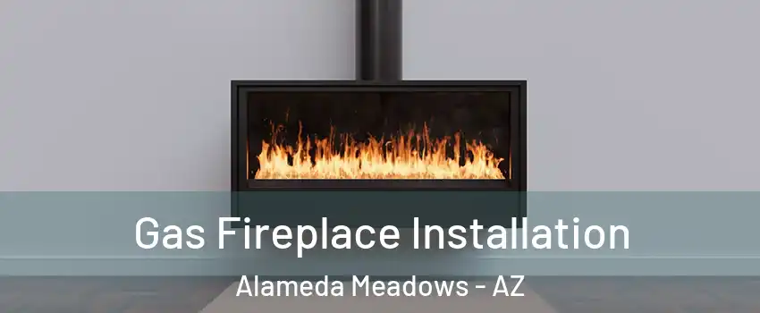 Gas Fireplace Installation Alameda Meadows - AZ