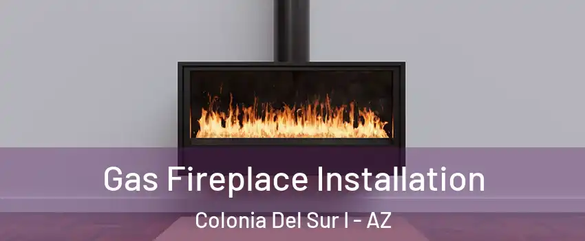 Gas Fireplace Installation Colonia Del Sur I - AZ