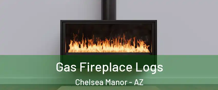 Gas Fireplace Logs Chelsea Manor - AZ