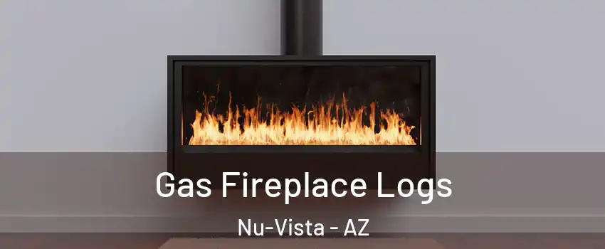 Gas Fireplace Logs Nu-Vista - AZ