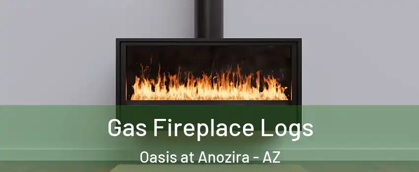 Gas Fireplace Logs Oasis at Anozira - AZ