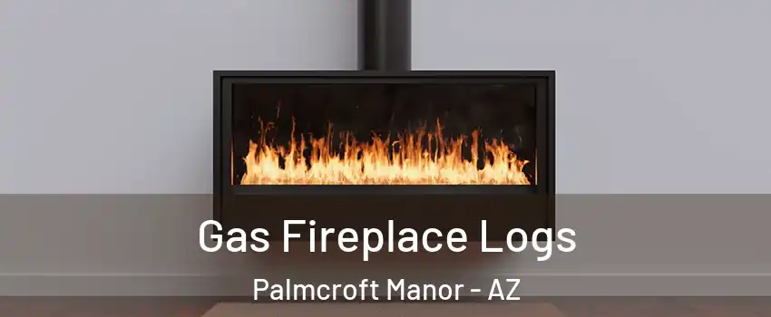 Gas Fireplace Logs Palmcroft Manor - AZ