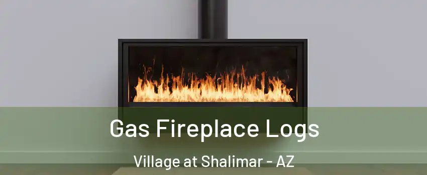 Gas Fireplace Logs Village at Shalimar - AZ