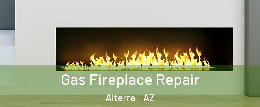 Gas Fireplace Repair Alterra - AZ