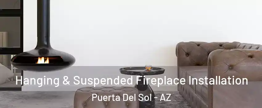 Hanging & Suspended Fireplace Installation Puerta Del Sol - AZ