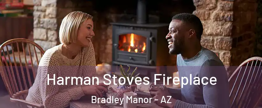 Harman Stoves Fireplace Bradley Manor - AZ