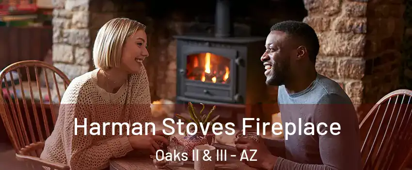 Harman Stoves Fireplace Oaks II & III - AZ